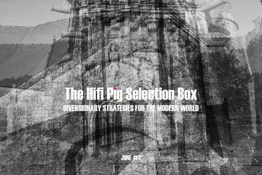 The Hifi Pig Selection Box June #2