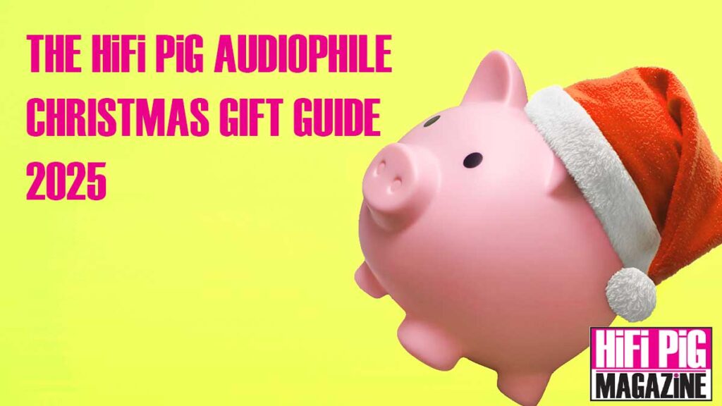 HiFi PiG’s Audiophile Christmas Gift Guide 2025
HiFi gifts
technology gifts
christmas gifts
audiophile gifts