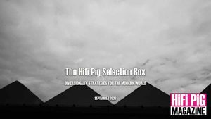 The HiFi PiG Selection Box September 2026